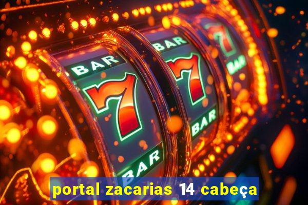 portal zacarias 14 cabeça